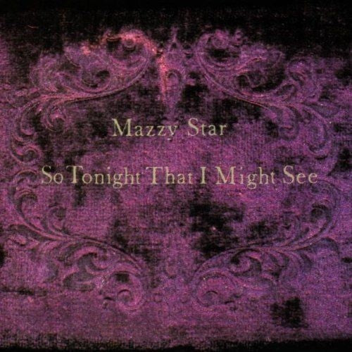 Mazzy Star: So Tonight That I Might See – Victrola