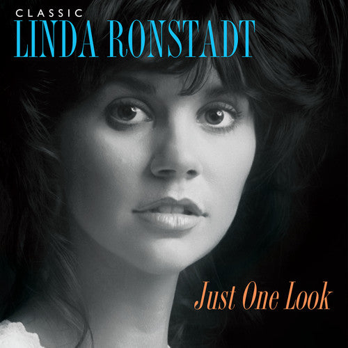 Linda Ronstadt: Classic Linda Ronstadt: Just One Look