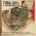 Fiona Apple: The Idler Wheel Is Wiser Than The Driver Of The Screw And Whipping Cor ds Will Serve You More Than Ropes Will Ever Do